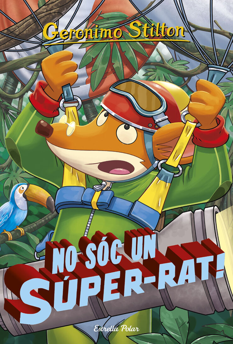 Geronimo Stilton 52. No sóc un súper-rat