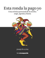 Esta ronda la pago yo Esta ronda la pago yo