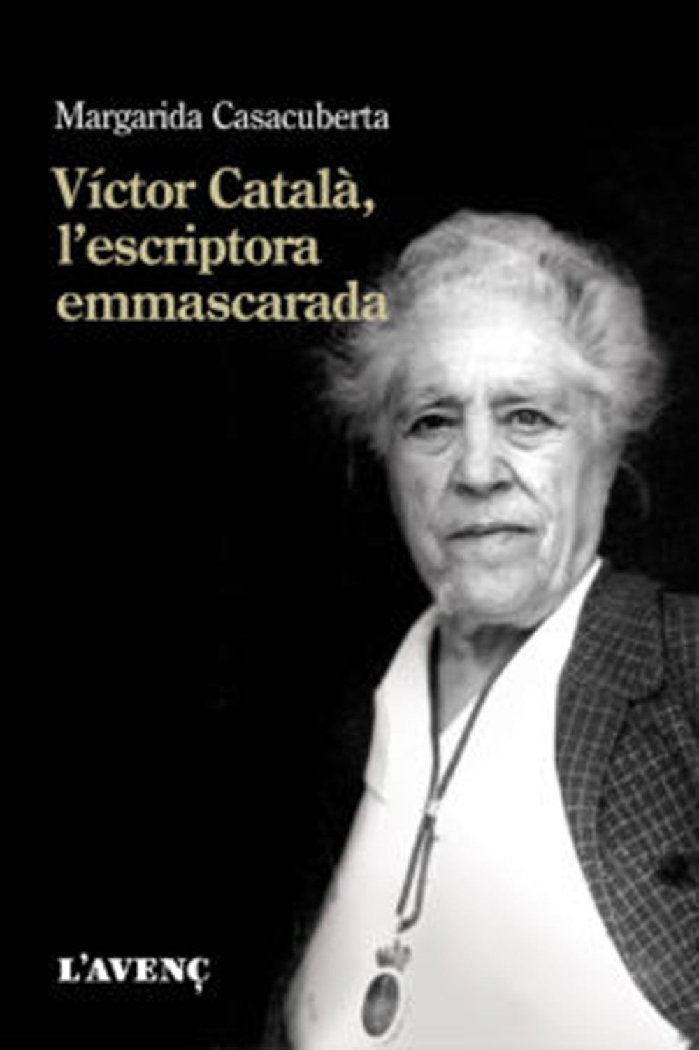 V&iacute;ctor Catal&agrave;, l'escriptora emmascarada