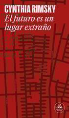 El futuro es un lugar extraño El futuro es un lugar extraño