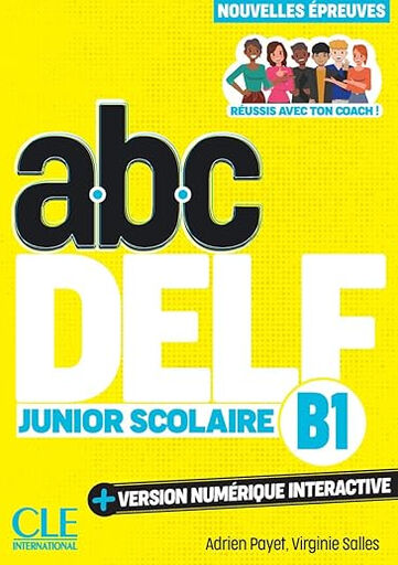 ABC DELF Junior Scolaire. Nouvelles &eacute;preuves. B1. Avec version num&eacute;rique interactive