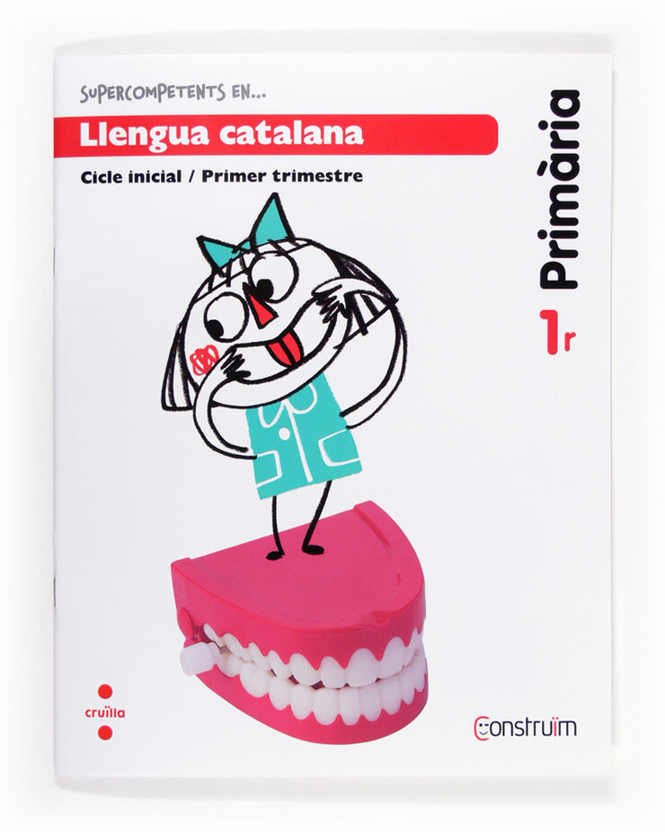 Supercompetents en... Llengua catalana. 1 Prim&agrave;ria, 1 Trimestre. Constru&iuml;m. Quadern