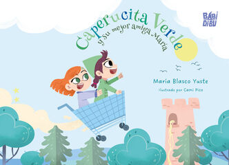 Caperucita Verde y su mejor amiga Mar&iacute;a
