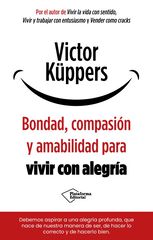 Bondad, amabilidad y compasi&oacute;n para vivir con alegr&iacute;a