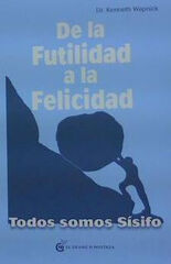 De la futilidad a la felicidad De la futilidad a la felicidad