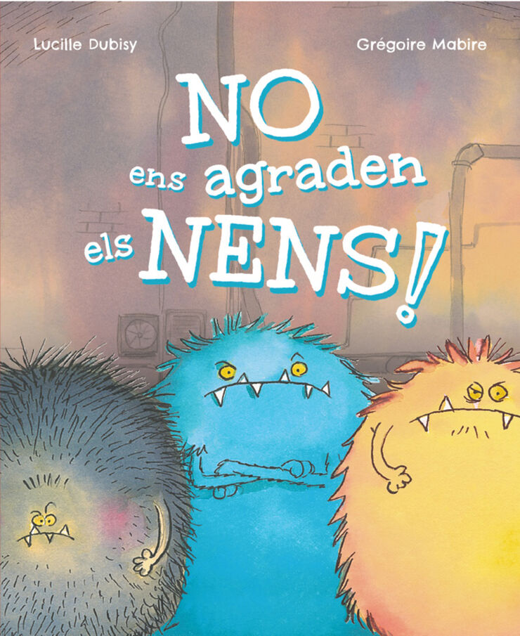 No ens agraden els nens!