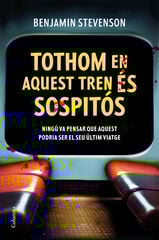 Tothom en aquest tren és sospitós Tothom en aquest tren és sospitós