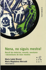 Nena, no siguis mestra! Nena, no siguis mestra!