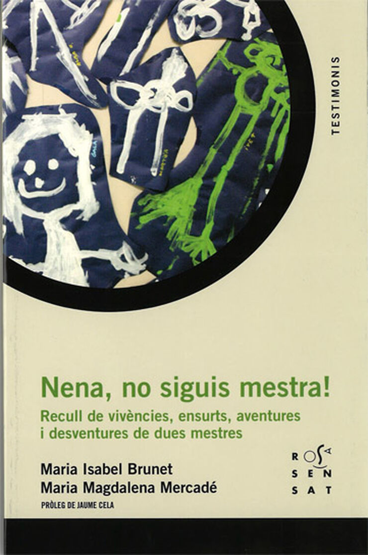 Nena, no siguis mestra!