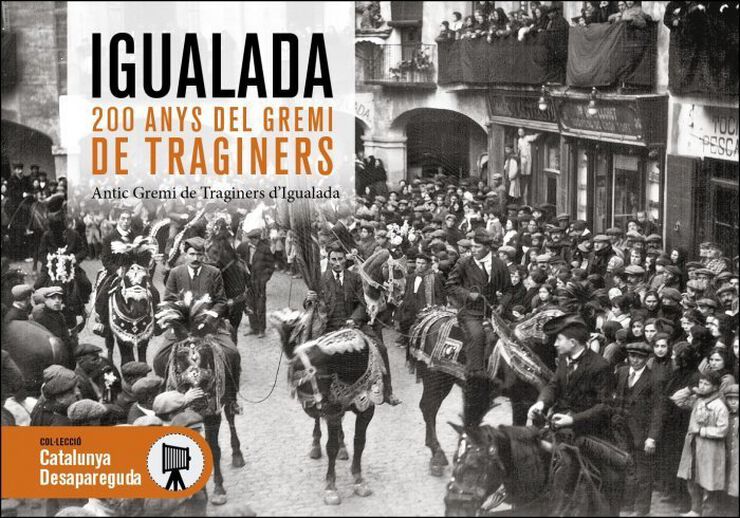 Igualada 200 Anys del Gremi de Traginers