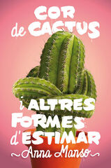 Cor de cactus i altres formes d'estimar Cor de cactus i altres formes d'estimar