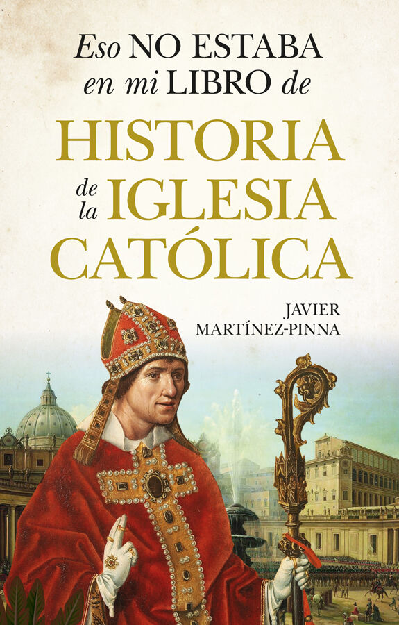 Eso no estaba en mi libro de historia de la Iglesia cat&oacute;lica