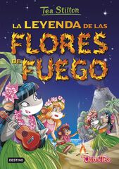 Tea Stilton 15. La leyenda de las flores de fuego Tea Stilton 15. La leyenda de las flores de fuego