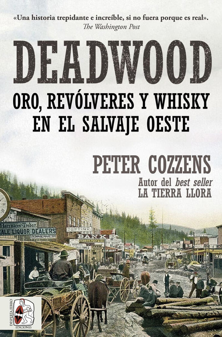 Deadwood. Oro, rev&oacute;lveres y whisky en el salvaje Oeste