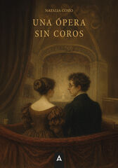 Una ópera sin coros Una ópera sin coros
