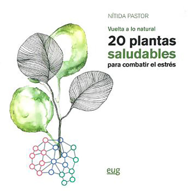 Vuelta a lo natural. 20 plantas saludabl