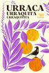 Urraca, urraquita, uraquitita Urraca, urraquita, uraquitita