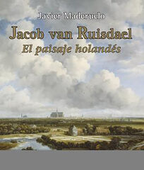 Jacob van Ruisdael. El paisaje holandés Jacob van Ruisdael. El paisaje holandés