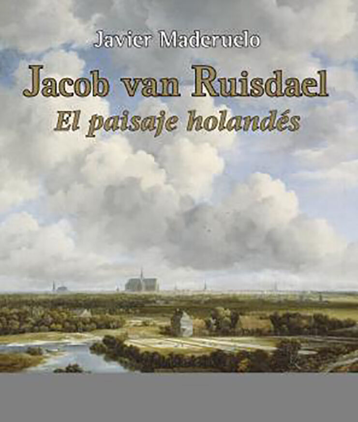 Jacob van Ruisdael. El paisaje holandés