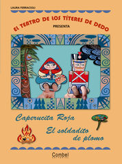 El teatro de los títeres de dedo presenta... Caperucita Roja / El soldadito de plomo El teatro de los títeres de dedo presenta... Caperucita Roja / El soldadito de plomo
