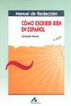 Manual de redacción: cómo escribir en español Manual de redacción: cómo escribir en español