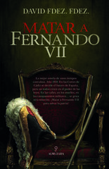 Matar a Fernando VII Matar a Fernando VII