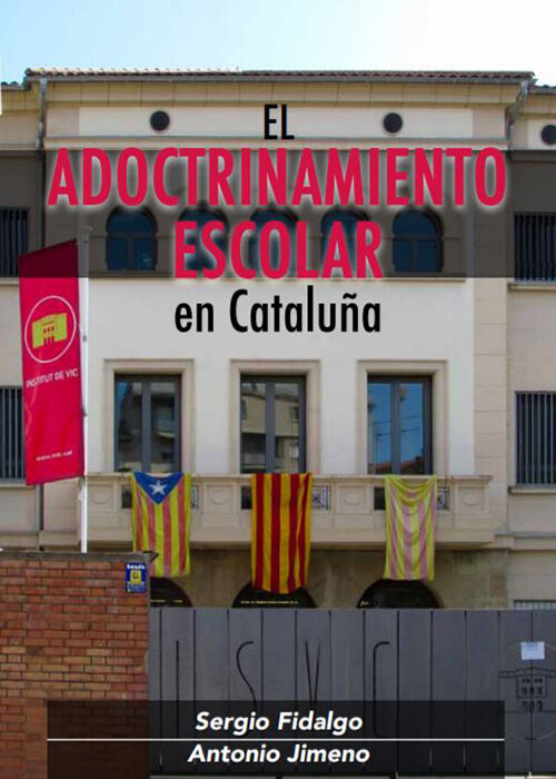 El Adoctrinamiento Escolar En Catalu&ntilde;a
