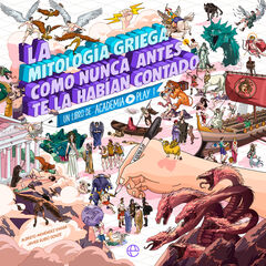 La mitología griega como nunca antes te la habían contado La mitología griega como nunca antes te la habían contado