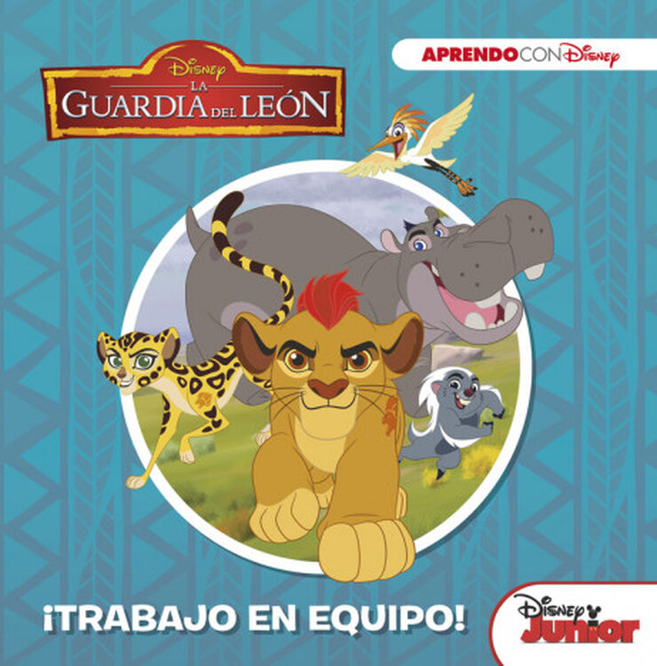 La Guardia del Le&oacute;n. &iexcl;Trabajo en equipo! (Disney. Primeros aprendizajes)