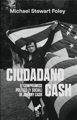 Ciudadano Cash. El compromiso político Ciudadano Cash. El compromiso político