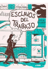 ESCLAVOS DEL TRABAJO ESCLAVOS DEL TRABAJO