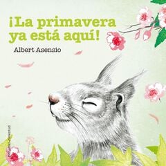 ¡La primavera ya está aquí! ¡La primavera ya está aquí!