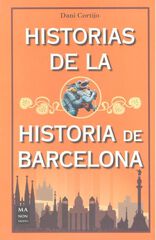 Historias de la historia de Barcelona Historias de la historia de Barcelona