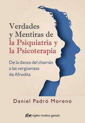 Verdades y mentiras de la psiquiatría y la psicoterapia Verdades y mentiras de la psiquiatría y la psicoterapia