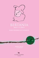 Bertania, Berta -o- Berta Bertania, Berta -o- Berta