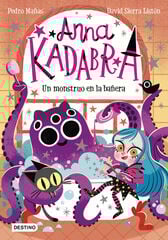 Anna Kadabra 3. Un monstruo en la bañera Anna Kadabra 3. Un monstruo en la bañera