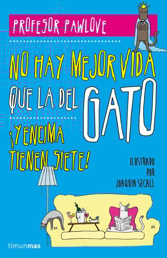 No hay mejor vida que la del gato (&iexcl;y en