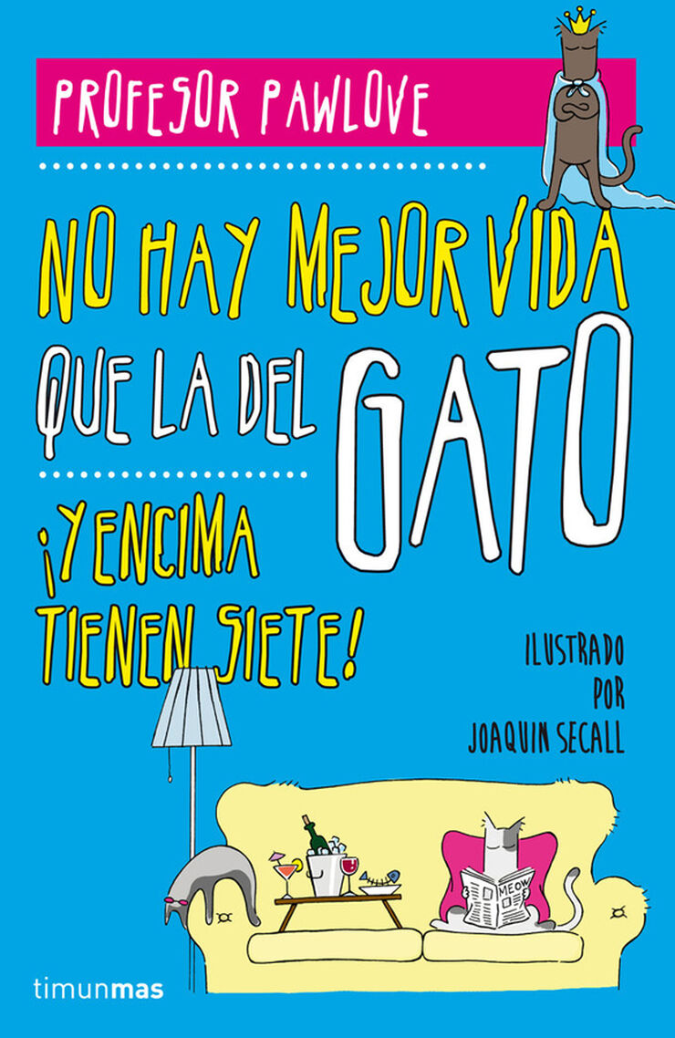 No hay mejor vida que la del gato (&iexcl;y en