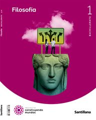 Filosof&iacute;a 1&ordm; Bachillerato Construyendo Mundos