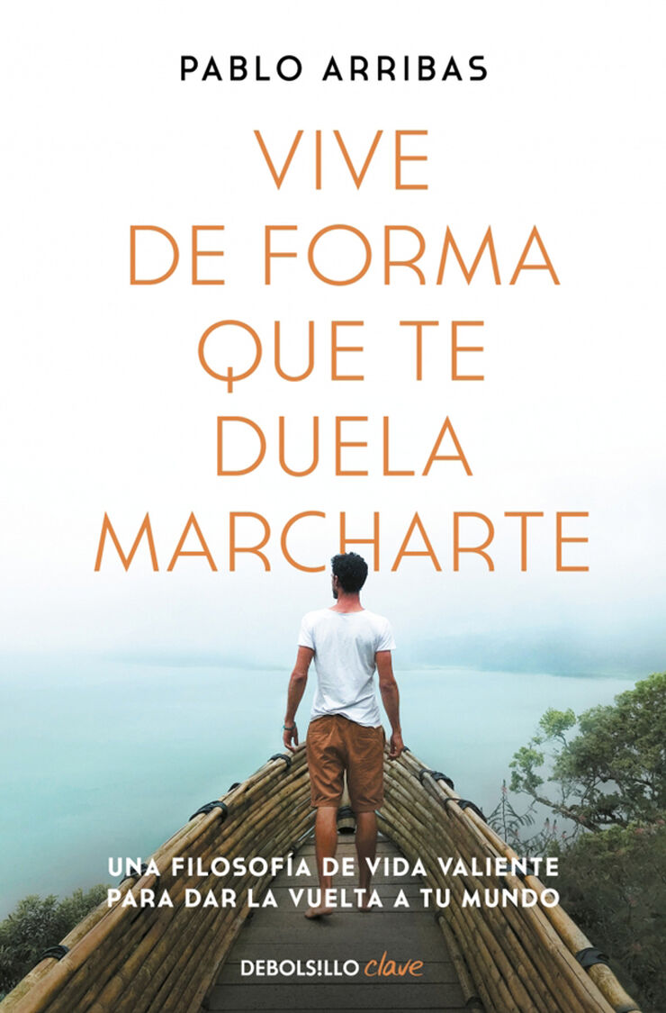 Vive de forma que te duela marcharte