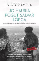 Jo hauria pogut salvar Lorca Jo hauria pogut salvar Lorca