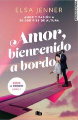 Amor, bienvenido a bordo (Trilogía A bordo 1)