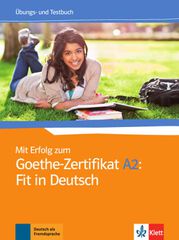 Mit Erfolg zum Goethe-Zertifikat A2: Fit in Deutsch