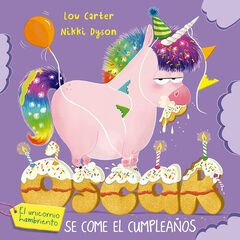 Óscar el unicornio hambriento se come el cumpleaños Óscar el unicornio hambriento se come el cumpleaños