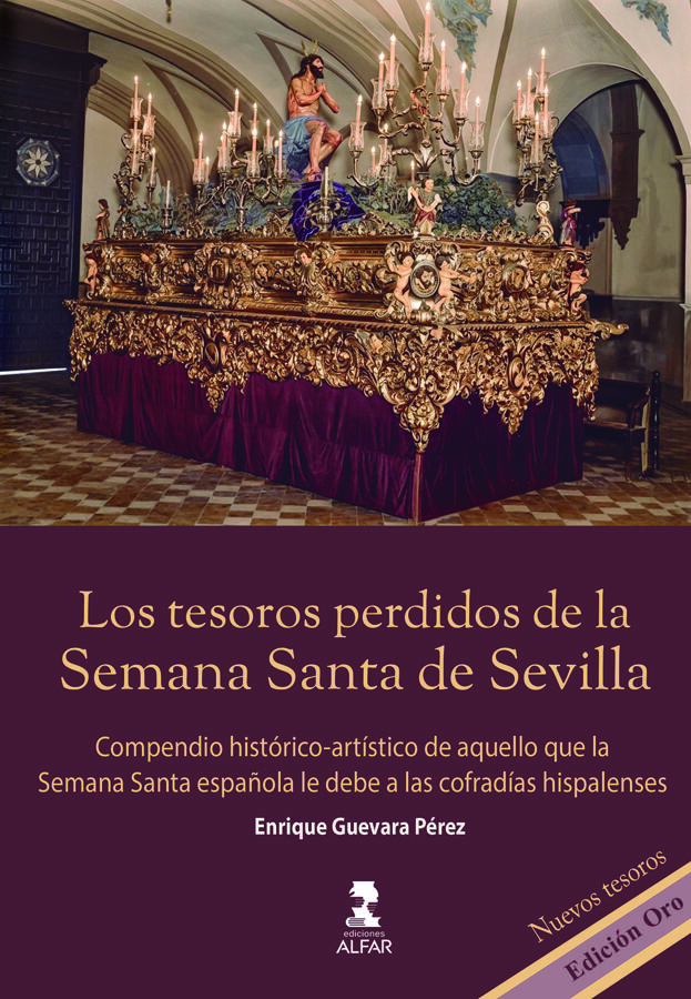 Los tesoros perdidos de la Semana Santa de Sevilla. Edici&oacute;n Oro