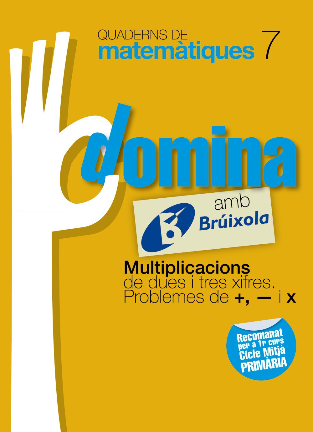 MATEM&Agrave;TIQUES 07 DOMINA 3r PRIM&Agrave;RIA Bru&ntilde;o Quaderns 9788499061771