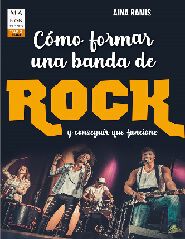 C&oacute;mo formar una banda de rock