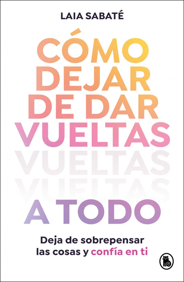 C&oacute;mo dejar de dar vueltas a todo