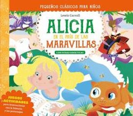 Pequeños clásicos para niños: Alicia en el país de las maravillas Pequeños clásicos para niños: Alicia en el país de las maravillas