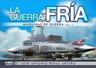 La guerra fría. Máquinas de guerra Vol. 4 La guerra fría. Máquinas de guerra Vol. 4